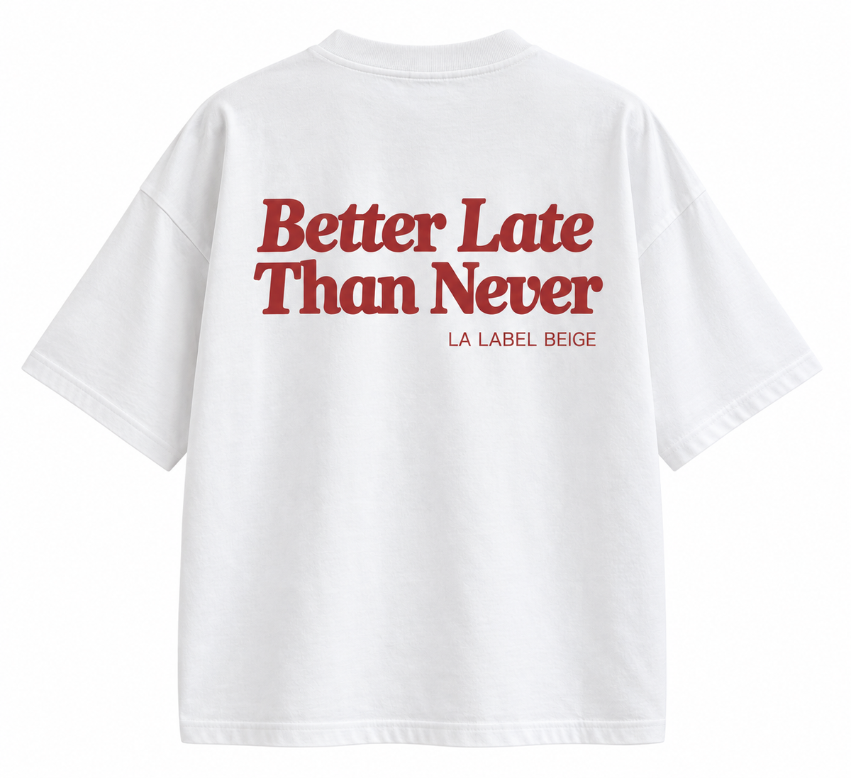 Better late oversized T-Shirt